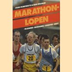 Marathonlopen: training, blessures, conditie, dieet door John Humphreys e.a.