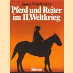 Pferd und Reiter im II. Weltkrieg
Janusz Piekalkiewicz
€ 18,00