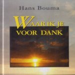 Waar ik je voor dank door Hans Bouma