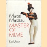 Marcel Marceau. Master of mime door Ben Martin