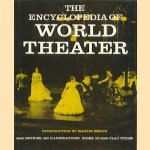 The Encyclopedia of World Theater: 2000 entries, 420 illustrations and an index of 5000 play titles. door Martin Esslin