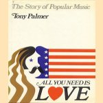 The story of Popular Music - All you need is love
Tony Palmer
€ 20,00