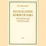 Nederlands Kommunisme. Gebundelde opstellen door Ger Harmsen