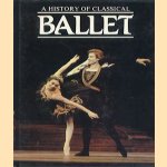 A history of classical Ballet door diverse auteurs