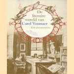 De literaire wereld van Carel Vosmaer. Een documentaire door Nop Maas e.a.