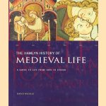 The Hamlyn History of Medieval Life. A guide to life from 1000 to 1500 AD door David Nicolle