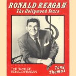 Ronald Reagan. The Hollywood Years. The Films of Ronald Reagan door Tony Thomas