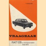 Vraagbaak Fiat 125 en 125 Special Sedan 1969-1972 door P. Olyslager