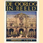 De oorlog in beeld februari 1918 door diverse auteurs