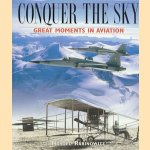 Conquer the Sky: Great moments in Aviation door Harold Rabinowitz