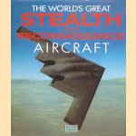 The world's great Stealth and Reconnaissance Aircraft door diverse auteurs