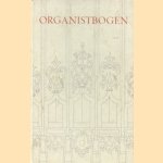 Organistbogen. En beskrivelse af organist- og kantorstillinger under tjenestemandslovens lonrammesystem, smat en beskrivelse af de respektive kirkeorgler efter Den danske Orgelregistrant door Henrik Fibiger Norfelt