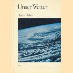 Unser Wetter door Heinz Haber