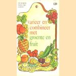 Varieer en combineer met groente en fruit
diverse auteurs
€ 5,00