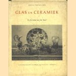 Glas en ceramiek. De kunsten van het vuur door Dr. H.E. Van Gelder