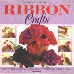 The step by step art of Ribbon Crafts: How to make original and innovative designs using ribbon door Anita Harrison