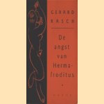 De angst van Hermafroditus door Gerard Rasch