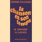 La chanson en son temps: De beranger au juke box door Georges Coulonges