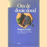 Om de dooie dood. Een inleiding tot de psychologie van dood en sterven door R.L. Morgan e.a.