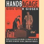 Handbagage, gids over gidsen. Naar eigen aanschuwing en naar de beste bronnen bewerkt door Johan van Minnen