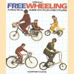 Freewheeling, a practical guide to cycles and cycling door Humphrey Evans