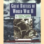 Great Battles of World War II: A visual history of victory, defeat and glory door diverse auteurs