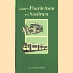 Tussen Paardetram en Sneltram door Ing. J.H. van Geijtenbeek