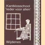 Kantklosschool 'Ieder voor allen', Wijdenes door diverse auteurs