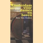 Amsterdam voor dames en heren door Ben ten Holter