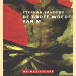 De grote woede van M. door Stephan Sanders