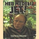 Heb medelij Jet ! Een avontuurlijk verhaal vol gruwel en geweld door Heere Heeresma