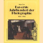 Das erste Jahrhundert der Photographie 1800-1900 door Brian Coe