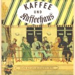 Kaffee und Kaffeehaus, eine kulturgeschichte door Ulla Heise