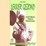 Lekker gezond met de Italiaanse, Franse en Zwitserse keuken. 116 verrukkelijke recepten uit het land van Alfred Vogel
Dieter Geuter
€ 5,00