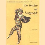 Van Bredero tot Langendyk, een bloemlezing uit de Nederlandsche kluchten van het begin van de zeventiende eeuw tot 1730 door W.A Ornee