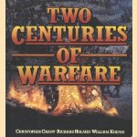 Two Centuries of Warfare door Christopher Chant e.a.