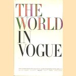 The world in Vogue. Seven momentous decades of the names, the faces, and the writing that have held the public eye in The Arts, Society, Literature, Theatre, Fashion, Sports, World Affairs
diverse auteurs
€ 35,00