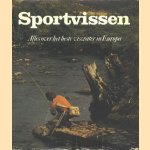 Sportvissen. Alles over het beste viswater in Europa door Tony Long