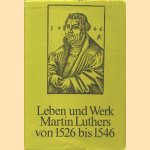 Leben und Werk Martin Luthers von 1526 bis 1546 (2 Banden) door diverse auteurs