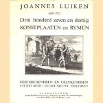 Joannes Luiken 1649-1712. Drie honderd zeven en dertig Konstplaaten en Rymen. Geschiedenissen en Gelykenissen uit het Oude- en Nieuwe Testament
Joannes Luiken
€ 25,00