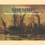 The ship. Steam Tramps and Cargo Liners door Robin Craig