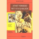 Apart versiers met een sjabloon, in combinatie met andere technieken en materialen door Jeannette Evers