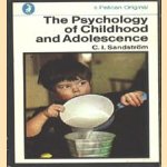 The Psychology of Childhood and Adolescence door C.I. Sandström