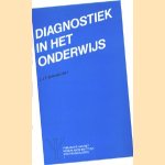 Diagnostiek in het onderwijs: Een manier van denken  of zo maar wat doen? door J.J.F. Schroots