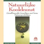 Natuurlijke kookkunst. Geraffineerde gerechten met verse natuurprodukten door M. Wissing e.a.