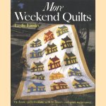 More weekend Quilts. 19 classic quilts to make with shortcuts and quick techniques door Leslie Linsley