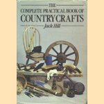 The complete practical book of country crafts door Jack Hill