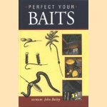 Perfect your baits door John Bailey