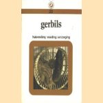 Gerbils, huisvesting, voeding, verzorging
diverse auteurs
€ 5,00