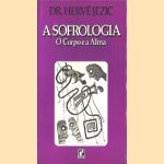 A sofrologia. O Corpo e a Alma door Dr. Hervéjezic